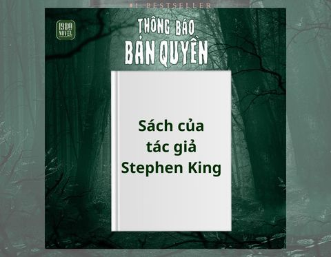 THÔNG BÁO BẢN QUYỀN SÁCH CỦA TÁC GIẢ STEPHEN KING TẠI VIỆT NAM