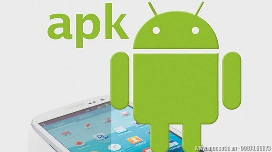File APK là gì? Mục sở thị cách cài đặt tệp APK trên thiết bị Android - 09873.09873