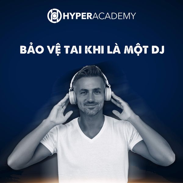 Những cách bảo vệ tai khi là DJ Những cách bảo vệ tai khi là DJ