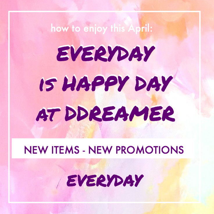 APRIL FOOLISH PROMOTION – Everyday is happy day at Ddreamer