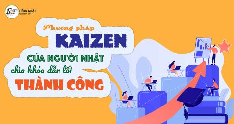Phương pháp Kaizen - Chìa khóa dẫn lối thành công