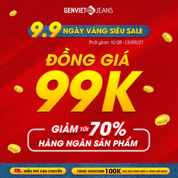 9/9 NGÀY VÀNG SIÊU SALE ĐẾN 70% - ĐỒNG GIÁ 99K TẠI GENVIET JEANS