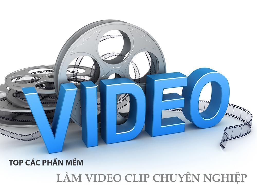 Top 3 phần mềm làm video chuyên nghiệp