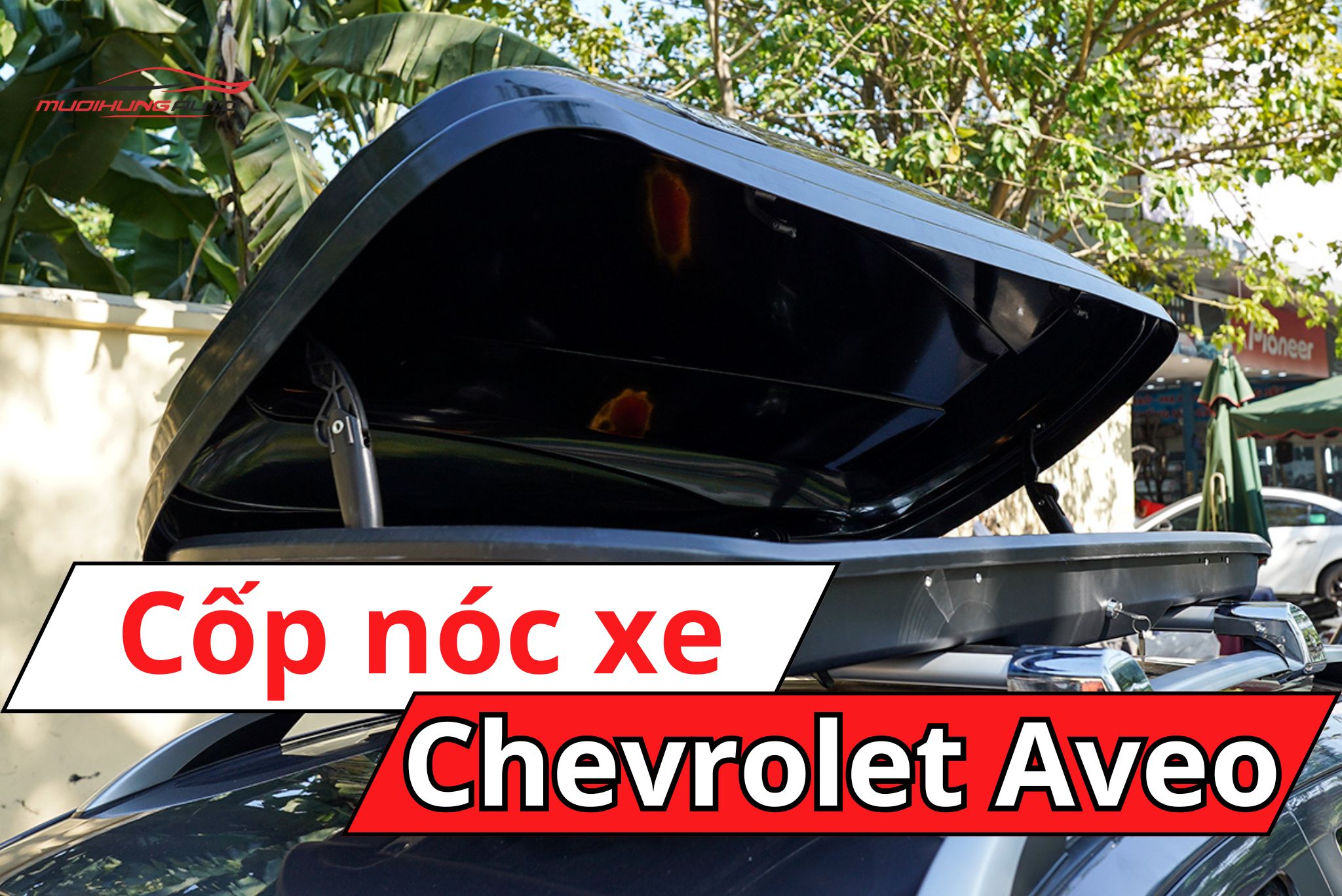 Cốp nóc ô tô Chevrolet Aveo