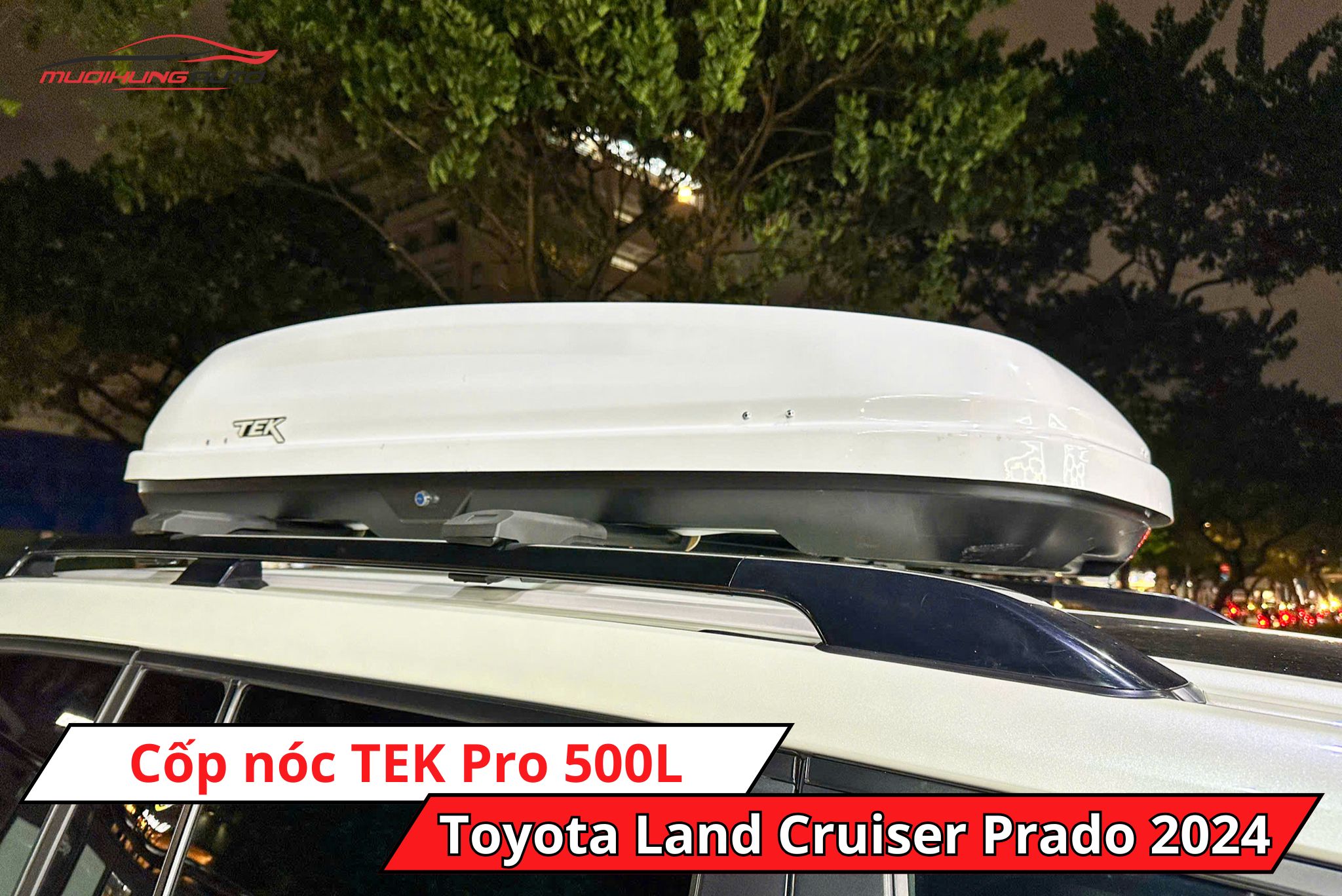 Cốp nóc phi thuyền TEK Pro 500L cho xe Toyota Land Cruiser Prado 2024