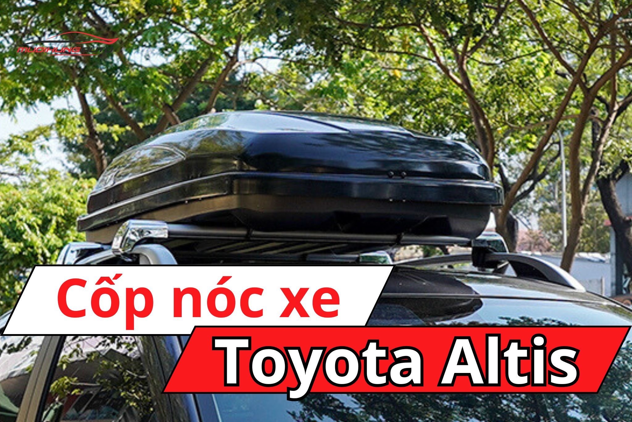 Cốp nóc phi thuyền Toyota Altis