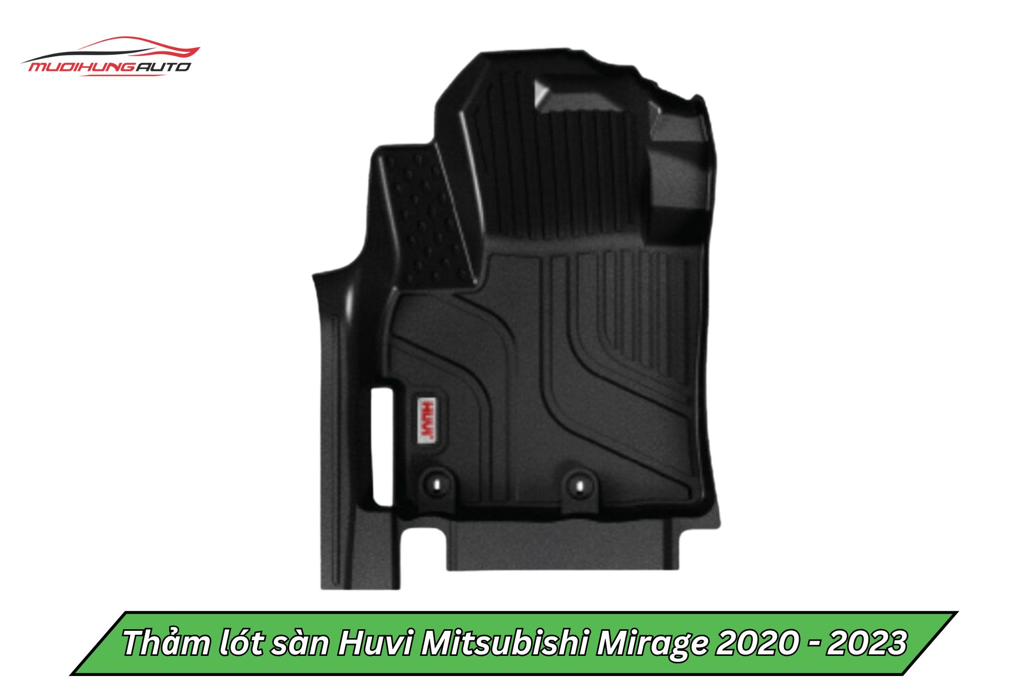 Thảm lót sàn Huvi cho ô tô Mitsubishi Mirage 2020 - 2023