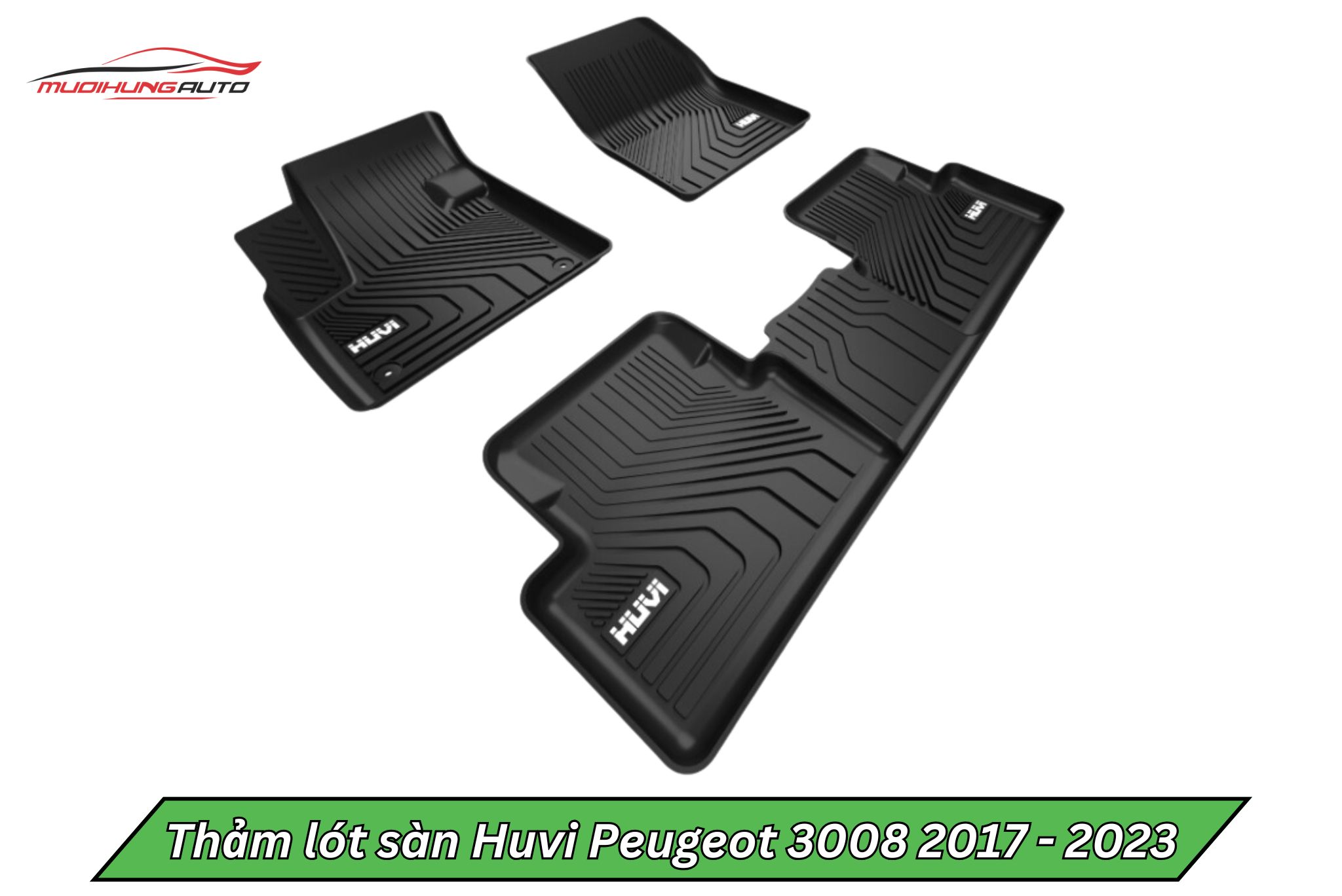 Thảm lót sàn Huvi cho ô tô Peugeot 3008 2017 - 2023