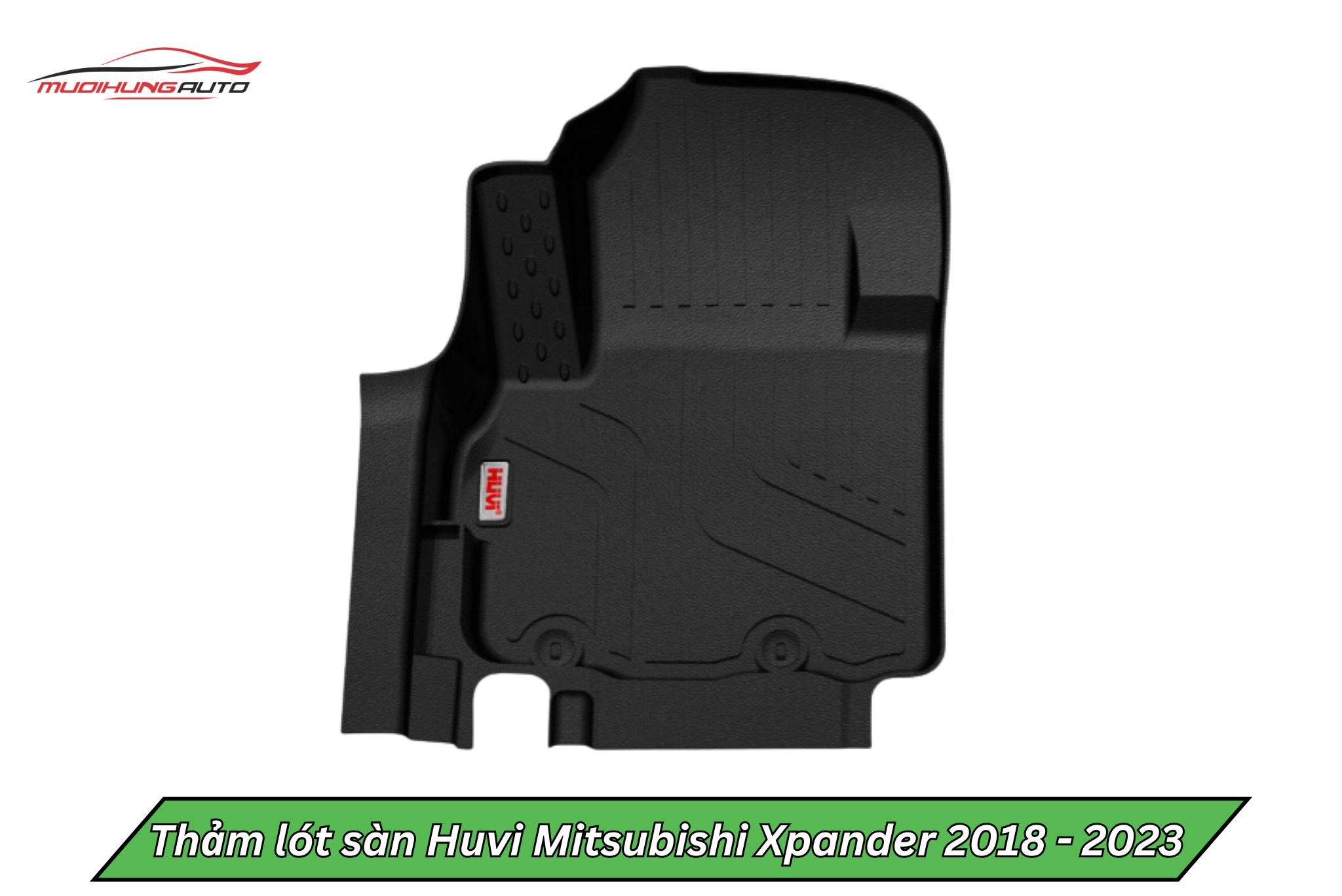 Thảm lót sàn Huvi cho xe Mitsubishi Xpander 2018 - 2023