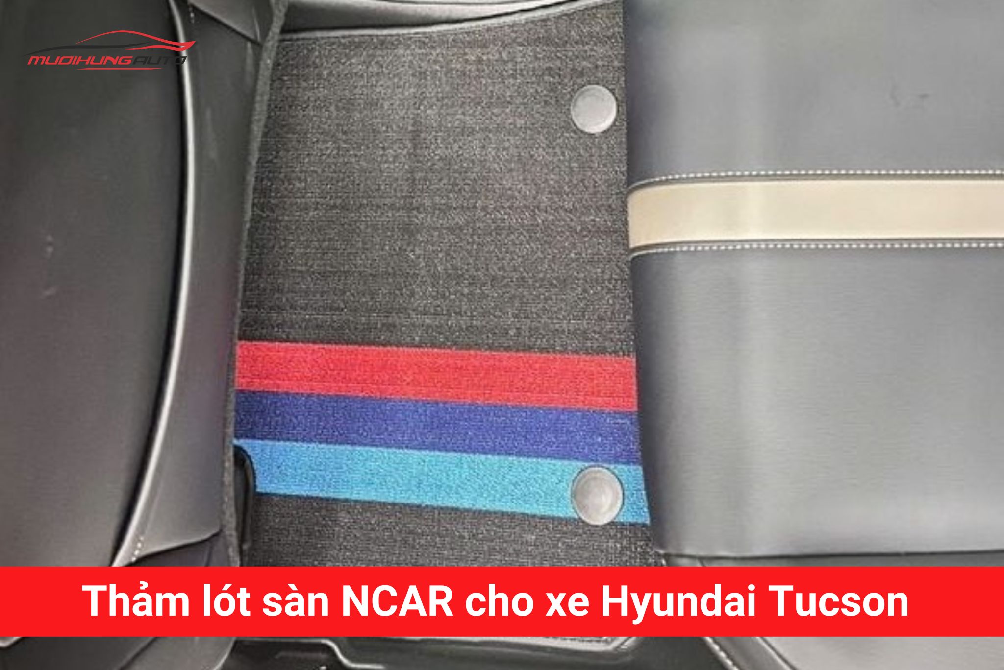 Thảm lót sàn Ncar cho xe Hyundai Tucson