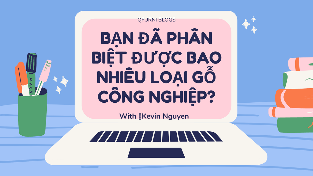 Chọn Gỗ công nghiệp hay Gỗ tự nhiên đây?