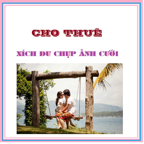 Cho thuê xích đu chụp hình, chụp ảnh cưới