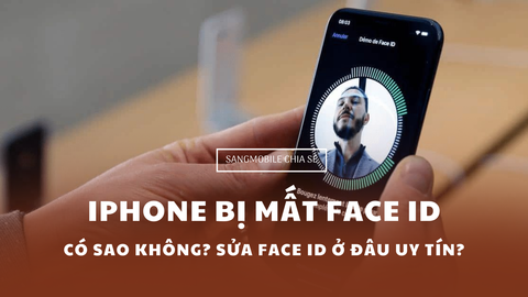 iPhone bị mất Face ID có sao không? Sửa Face ID ở đâu uy tín?