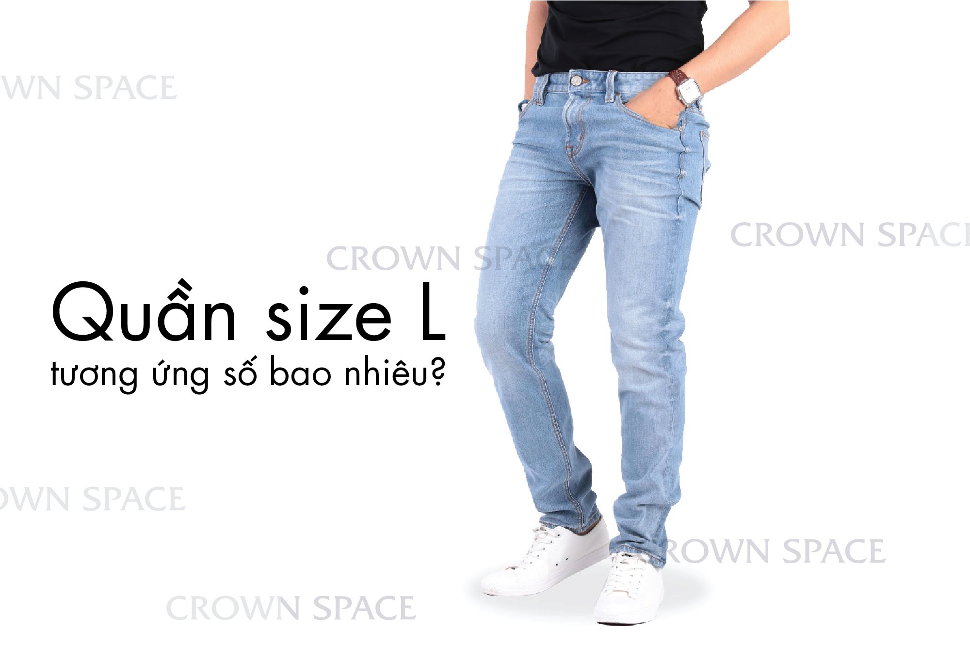 Giải đáp: Quần size L tương ứng số bao nhiêu? - Crown Space