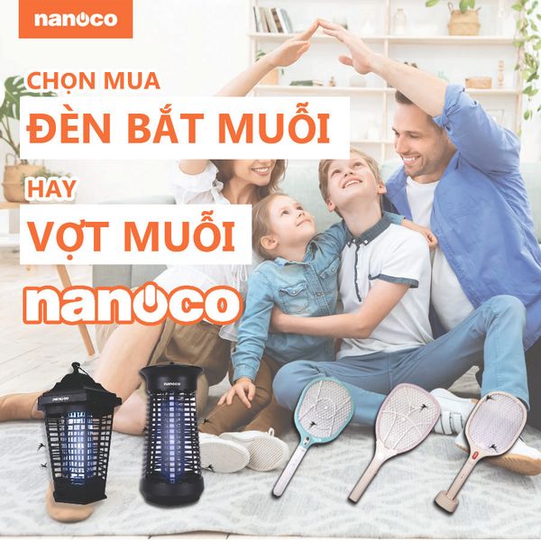 Chọn mua đèn bắt muỗi Nanoco hay vợt muỗi Nanoco cho gia đình?