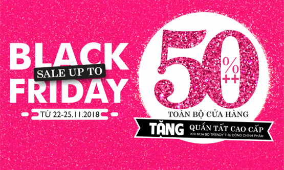 Black Firday - Trendy bùng nổ ưu đãi - Ngập tràn khuyến mại