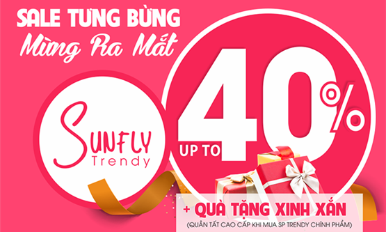 Sale tưng bừng, mừng ra mắt Sunfly Trendy Thanh Trì, Hà Nội