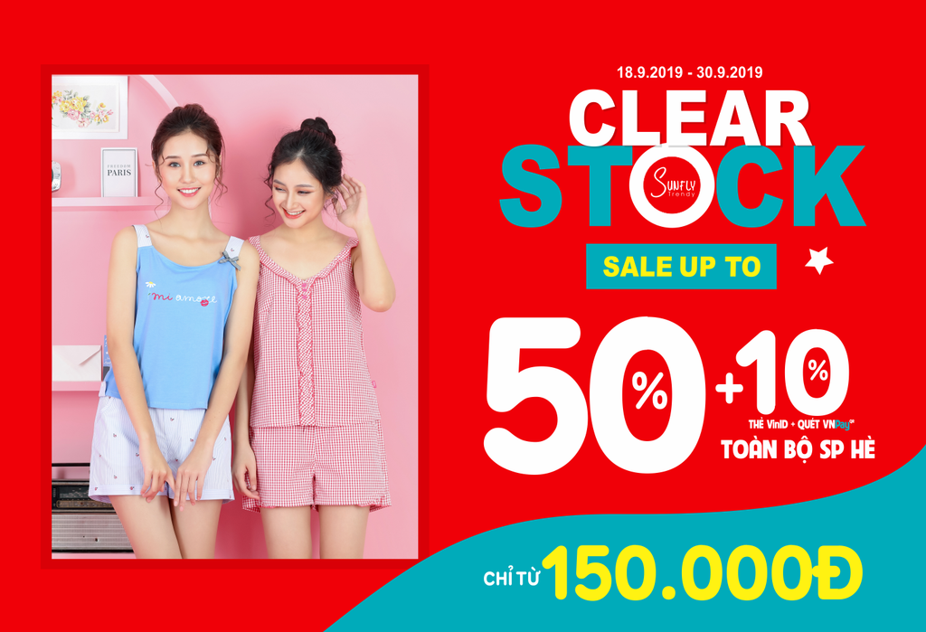 CLEAR STOCK – SALE UP TO 50%+10%, CHỈ TỪ 150K TOÀN BỘ HÀNG HÈ
