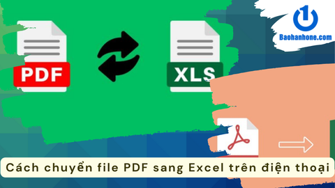 Hướng dẫn cách chuyển file PDF sang Excel trên điện thoại