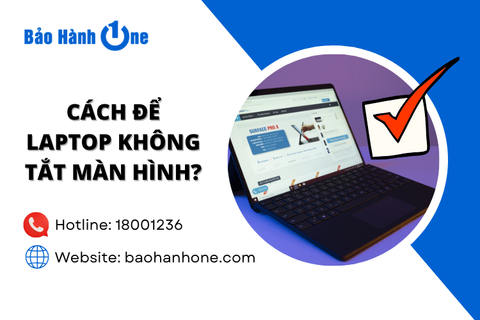 Mách bạn cách để laptop không tắt màn hình siêu dễ