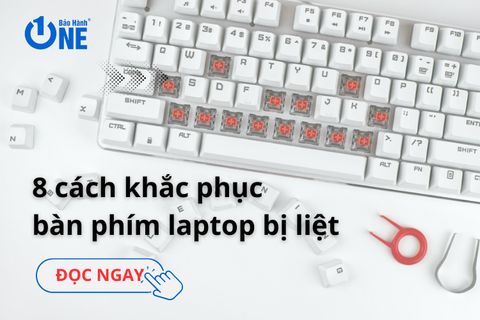 8 cách khắc phục bàn phím laptop bị liệt