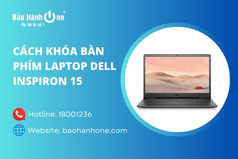 Cách khóa bàn phím laptop Dell inspiron 15 dễ thực hiện