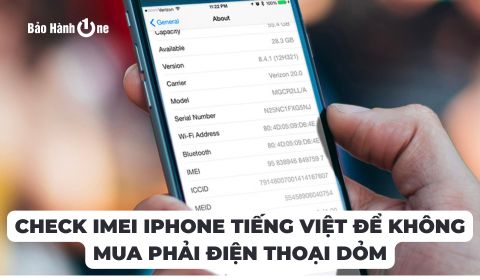 Check IMEI iPhone tiếng Việt để không mua phải điện thoại dỏm