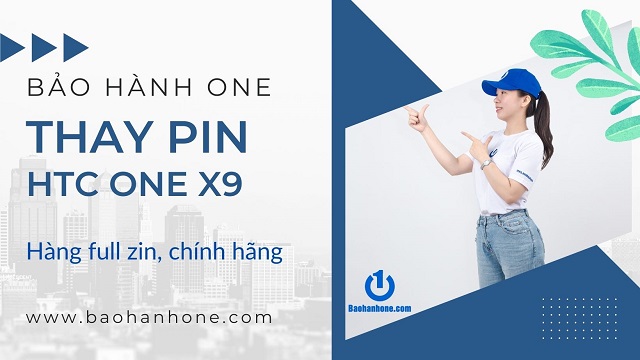 Thay Pin HTC One X9 uy tín, chất lượng