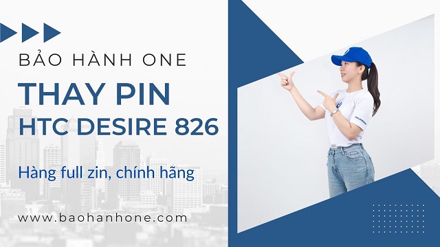Thay Pin HTC Desire 826 uy tín