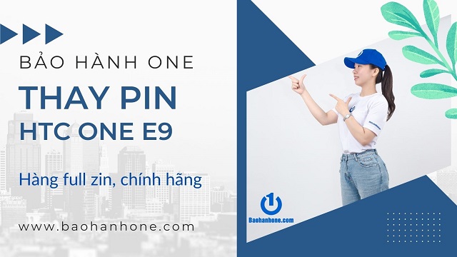 Thay Pin HTC One E9 uy tín, chất lượng