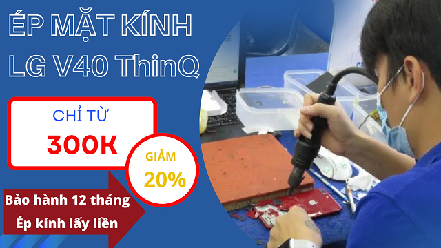 Thay mặt kính LG V40 giá rẻ, chất lượng tại Bảo Hành One