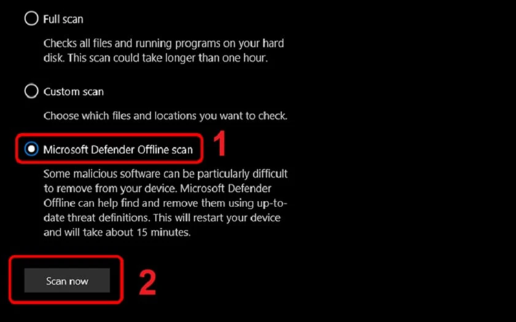 Chọn “Microsoft Defender Offline Scan” => Nhấn “Scan now