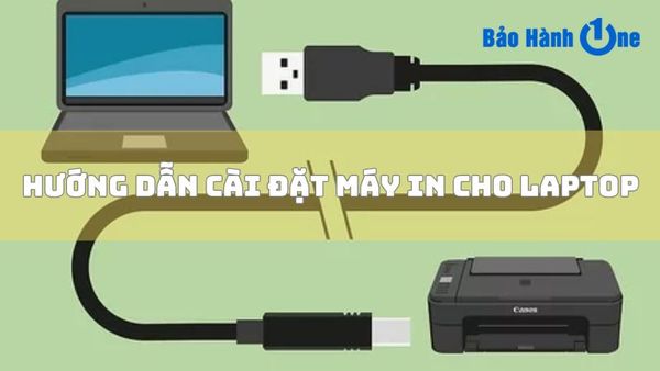Cách cài đặt máy in cho laptop