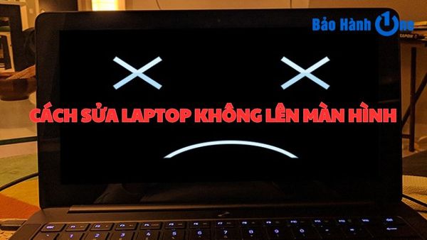cách sửa laptop không lên màn hình