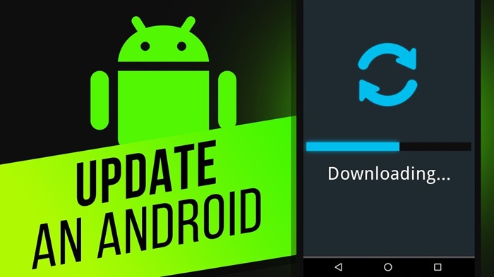Cập nhật hệ điều hành Android mới nhất