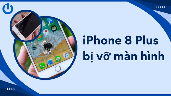 iPhone 8 Plus bị vỡ màn hình