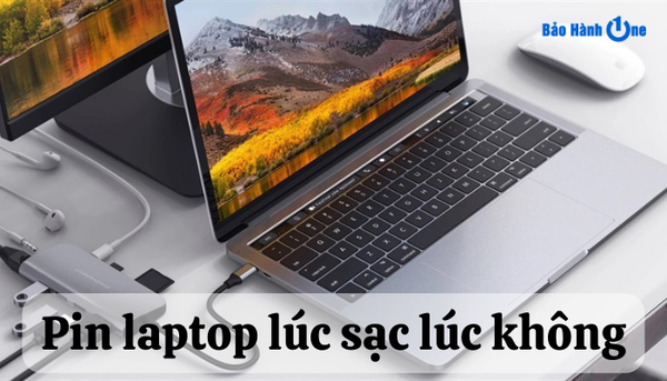 pin laptop lúc sạc lúc không