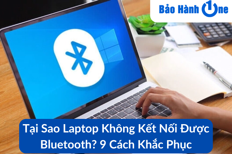 Laptop Không Kết Nối Được Bluetooth