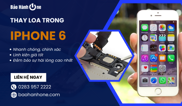 Thay Loa Trong iPhone 6 tại Bảo Hành One