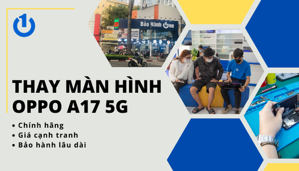 Thay Màn Hình Oppo A17 5G