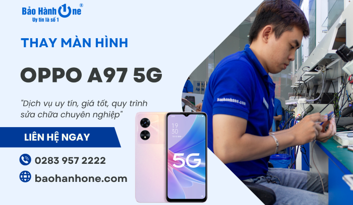 Thay màn hình Oppo A97 5G tại Bảo Hành One