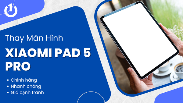 Thay Màn Hình Xiaomi Pad 5 Pro