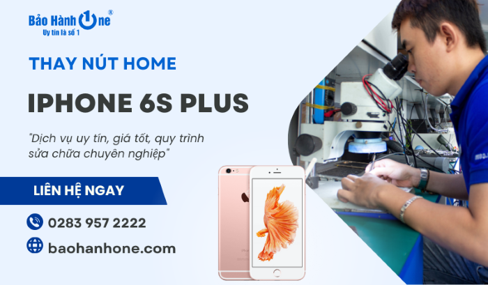 Thay nút Home iPhone 6S Plus tại Bảo Hành One