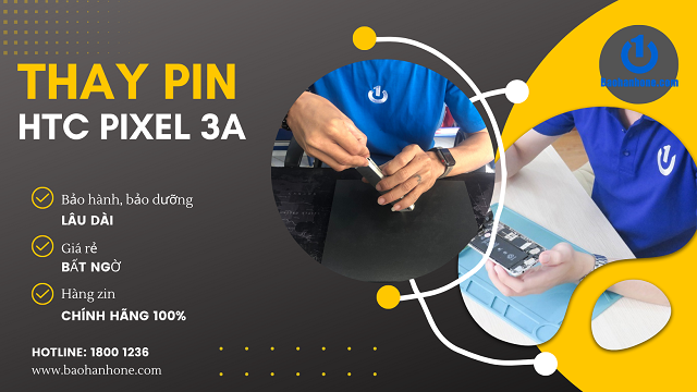 Lợi ích khách hàng thay pin HTC Google Pixel 3a XL tại Bảo Hành One