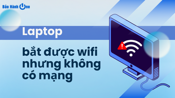laptop bắt được wifi nhưng không có mạng