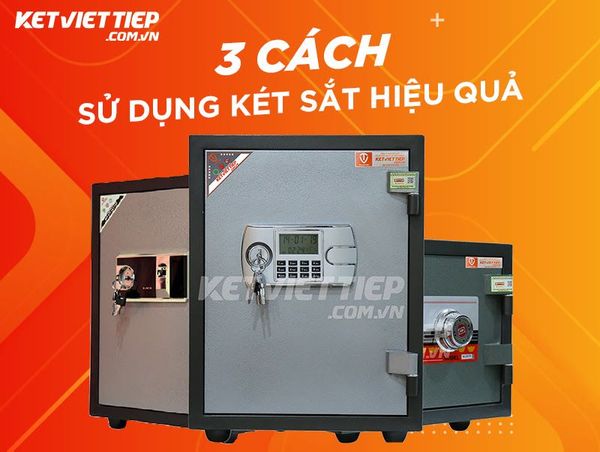 Hướng dẫn cách sử dụng két sắt Việt Tiệp an toàn, hiệu quả