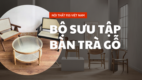 Bộ sưu tập Bàn trà gỗ tự nhiên phong cách hiện đại được yêu thích nhất