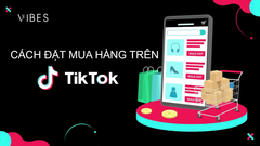 Cách đặt mua hàng trên TikTok Shop cực đơn giản - Các bước đặt mua hàng
