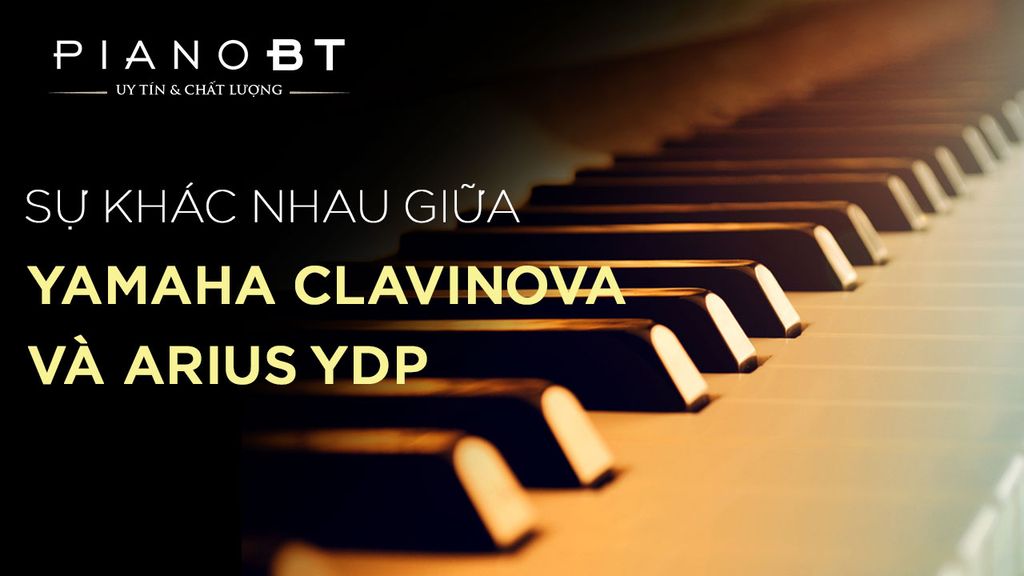 So sánh piano điện Yamaha Clavinova CLP và Arius YDP Piano BT