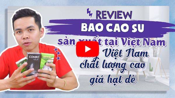 Review Bao Cao Su Hàng Việt Nam Có Chất Lượng Cao Không? | G-Channel